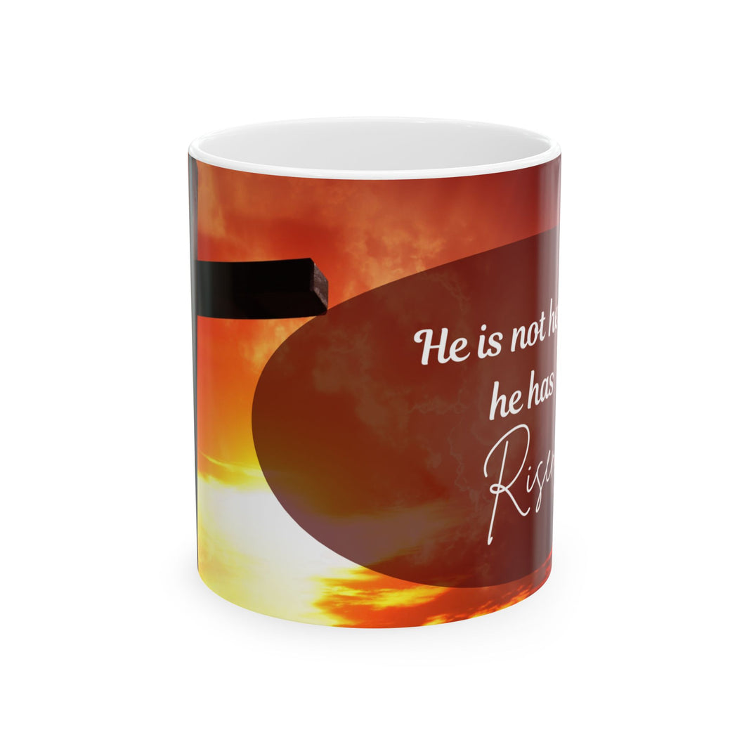 Spiritual Sunrise Mug – Religious Coffee Cup.  Printed with the uplifting Bible verse: “He is not here; he has Risen – Matthew 28:6”, 