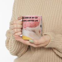 Whiskers & Work Mug –Kitten with Yarn Coffee Cup with message “I work hard so my cat can have a better life.”