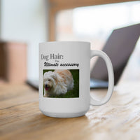 White ceramic mug featuring a photo of dogs lying on grass, with the humorous quote "Dog Hair: The Ultimate Accessory" printed below the image.