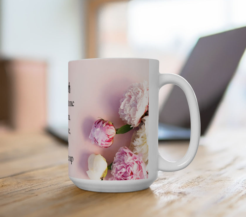Peony Flower Coffee Mug for Mom – with message “You Taught Me to Dream, Believe, and Never Give Up”