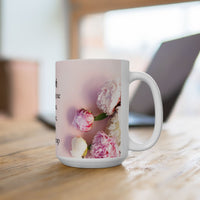 Peony Flower Coffee Mug for Mom – with message “You Taught Me to Dream, Believe, and Never Give Up”