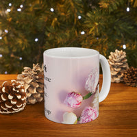 Peony Flower Coffee Mug for Mom – with message “You Taught Me to Dream, Believe, and Never Give Up”