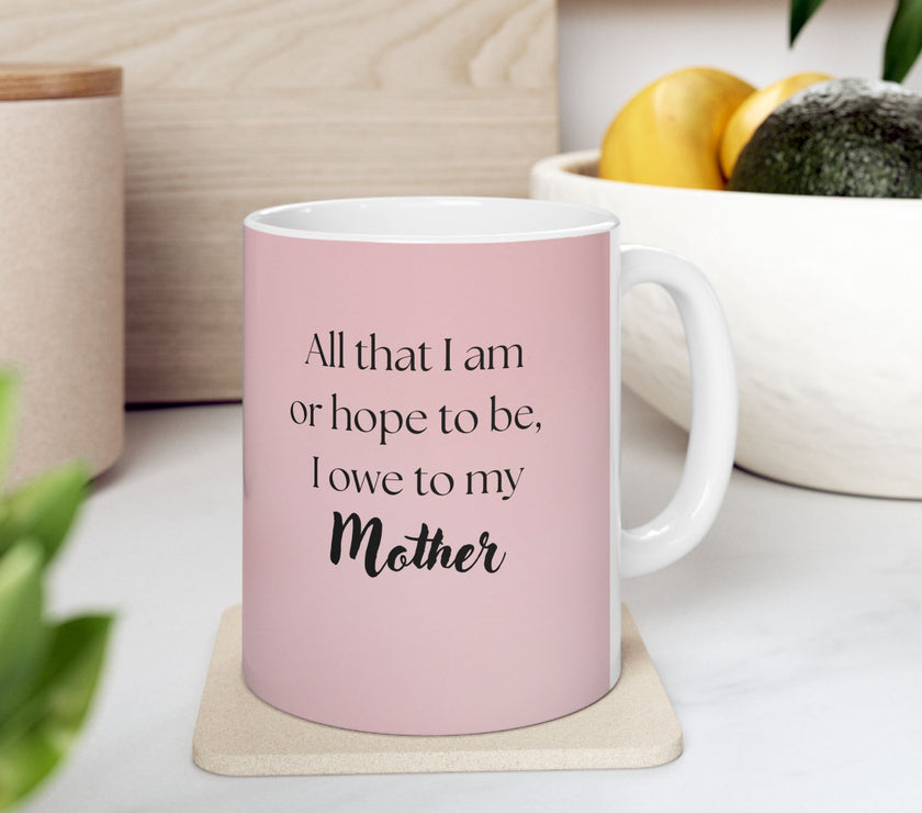 Mother’s Day Mug with Tulip Design – “All That I Am I Owe to My Mother”