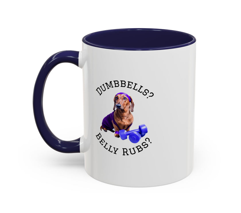 Two tone ceramic mug featuring a dachshund next to dumbbells and the humorous text 'Dumbbells? Belly Rubs?', designed for dog lovers and fitness enthusiasts.