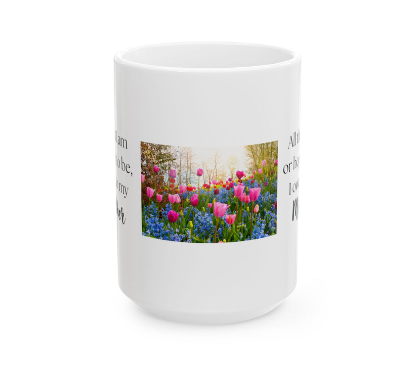 Mother’s Day Keepsake – “All That I Am I Owe to My Mother”