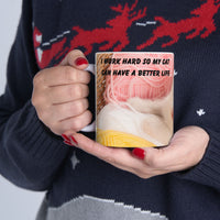 Whiskers & Work Mug –Kitten with Yarn Coffee Cup with message “I work hard so my cat can have a better life.”
