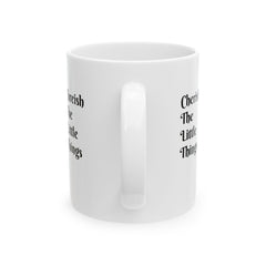 Easter Ceramic Mug: Cherish The Little Things