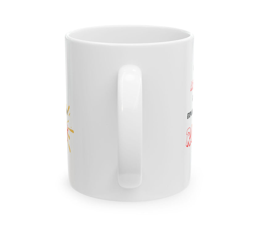 Funny Ceramic Coffee Mug – “I'm Not Arguing, I'm Just Explaining Why I'm Right”