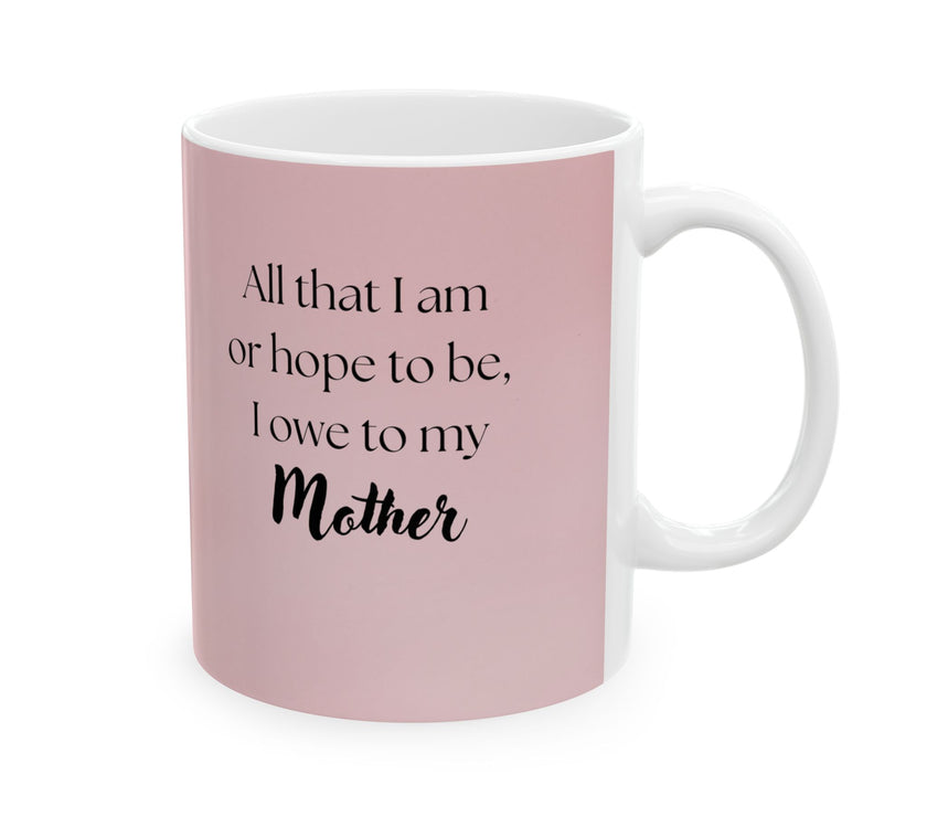 Mother’s Day Mug with Tulip Design – “All That I Am I Owe to My Mother”