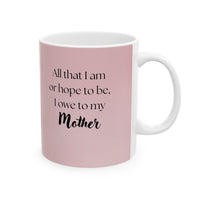 Mother’s Day Mug with Tulip Design – “All That I Am I Owe to My Mother”