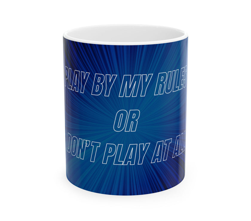 Motivational Power Mug – “Play By My Rules” Blue Ceramic Cup