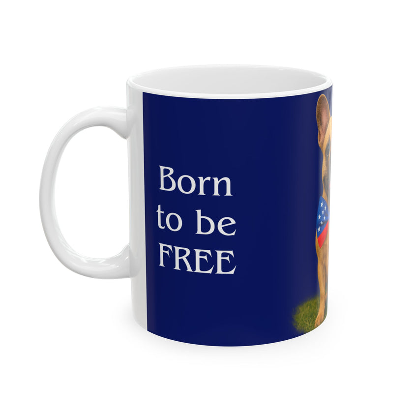 Patriotic French Bulldog Mug – Born to Be Free Dog Lover Gift