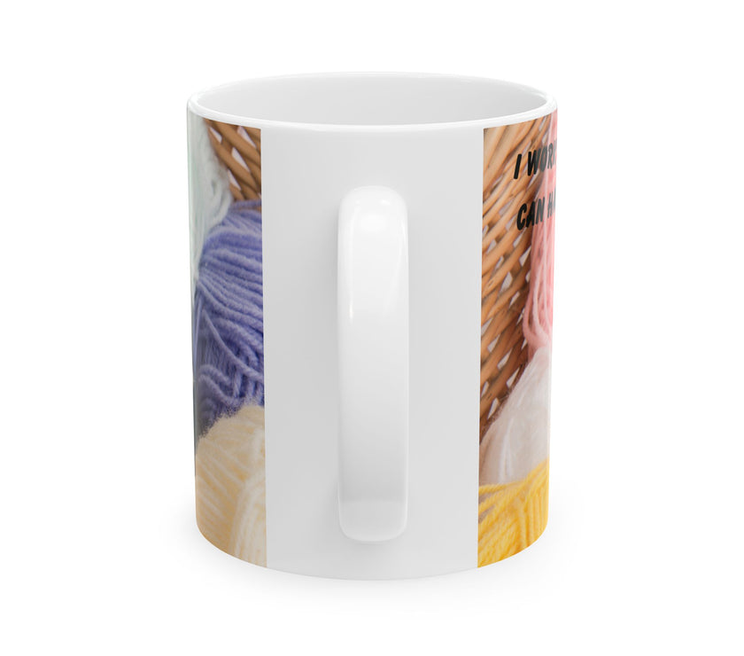 Whiskers & Work Mug –Kitten with Yarn Coffee Cup with message “I work hard so my cat can have a better life.”