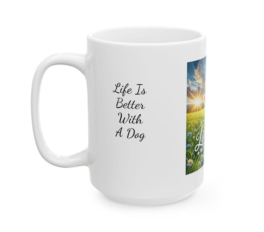 Life is Better With a Dog Ceramic Mug – Cute Dog in Meadow Coffee Cup
