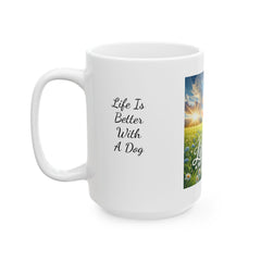 Life is Better With a Dog Ceramic Mug – Cute Dog in Meadow Coffee Cup