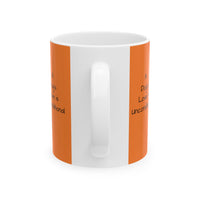 Ceramic Mug - A Dog's Love is Unconditional!
