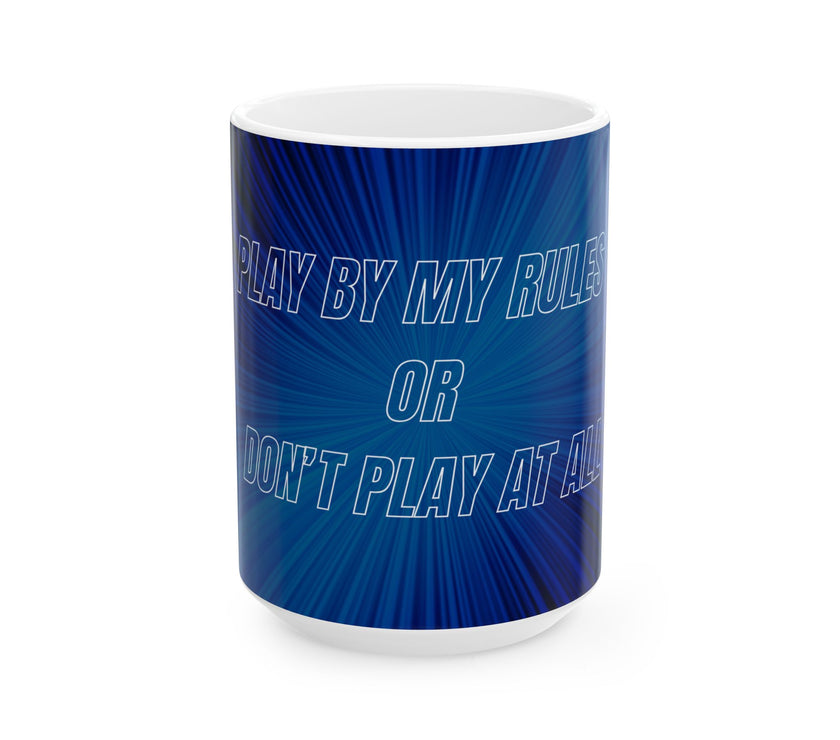 Motivational Power Mug – “Play By My Rules” Blue Ceramic Cup