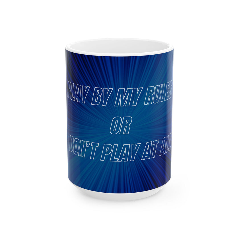 Motivational Power Mug – “Play By My Rules” Blue Ceramic Cup