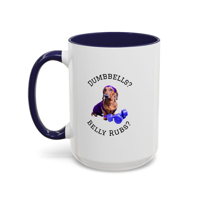 Two tone ceramic mug featuring a dachshund next to dumbbells and the humorous text 'Dumbbells? Belly Rubs?', designed for dog lovers and fitness enthusiasts.