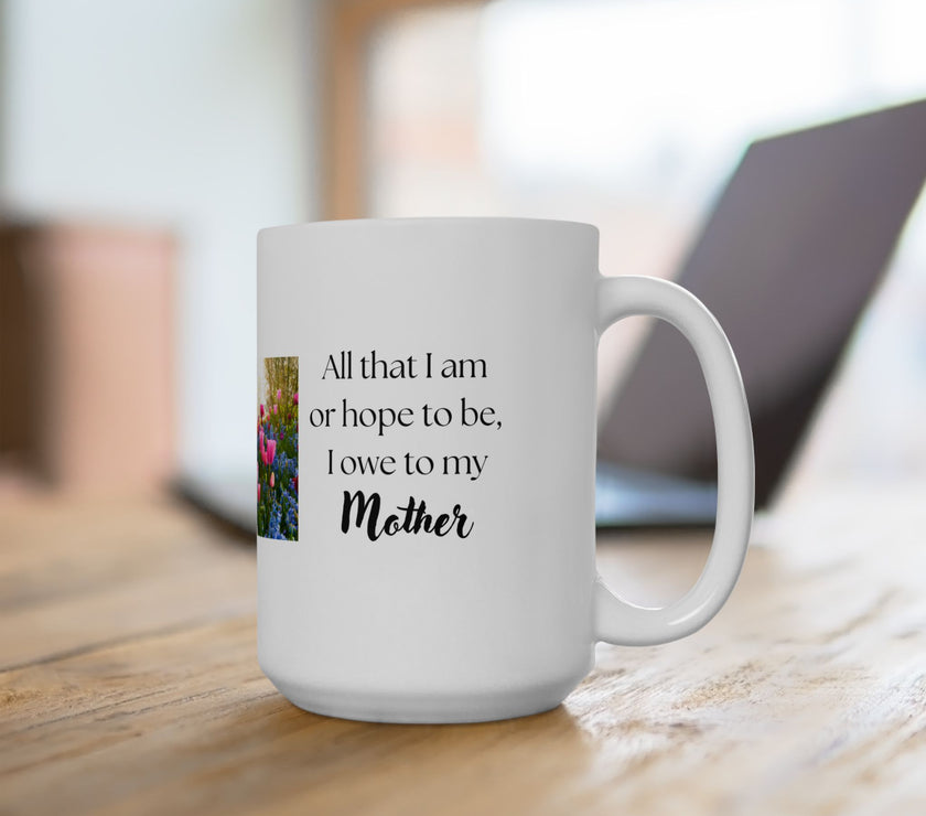 Mother’s Day Keepsake – “All That I Am I Owe to My Mother”