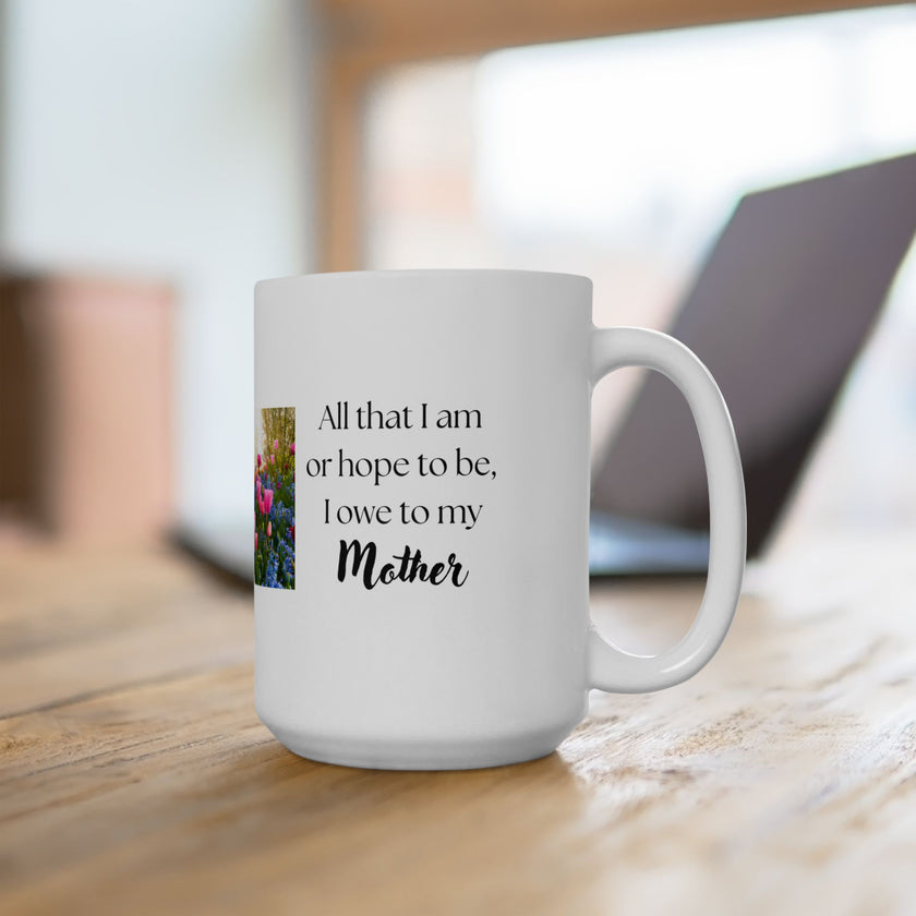 Mother’s Day Keepsake – “All That I Am I Owe to My Mother”