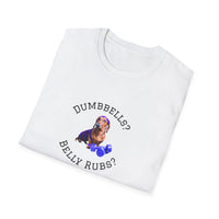 White adult T-shirt with a printed image of a dog and the humorous text 'Dumbbells? Belly Rubs?', designed for dog lovers and fitness enthusiasts.