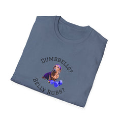 Heather Indigo adult T-shirt with a printed image of a dog and the humorous text 'Dumbbells? Belly Rubs?', designed for dog lovers and fitness enthusiasts.