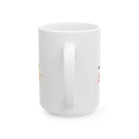 Funny Ceramic Coffee Mug – “I'm Not Arguing, I'm Just Explaining Why I'm Right”