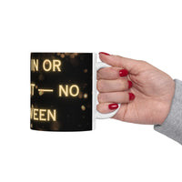 You're In or Out-No In-Between ceramic coffee mug