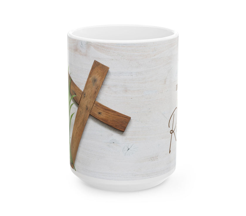 Inspirational Ceramic Coffee Cup- "He is not here: He has Risen"
