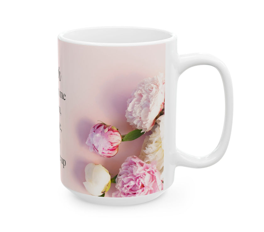 Peony Flower Coffee Mug for Mom – with message “You Taught Me to Dream, Believe, and Never Give Up”