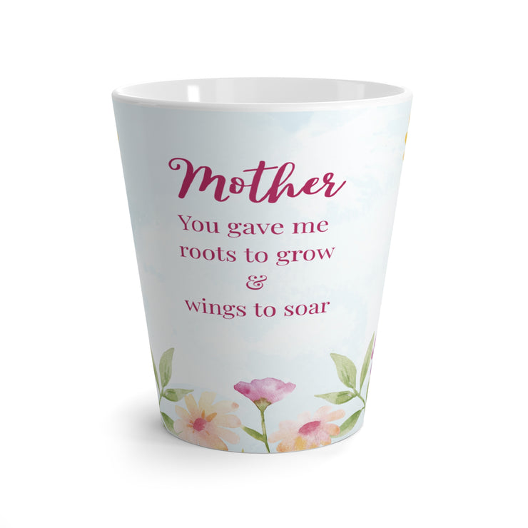 You Gave Me Roots & Wings” – Floral Coffee Cup for Mom