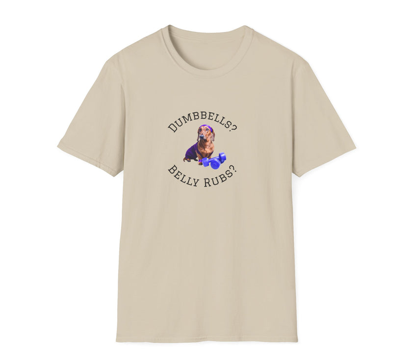 Sand adult T-shirt with a printed image of a dog and the humorous text 'Dumbbells? Belly Rubs?', designed for dog lovers and fitness enthusiasts.