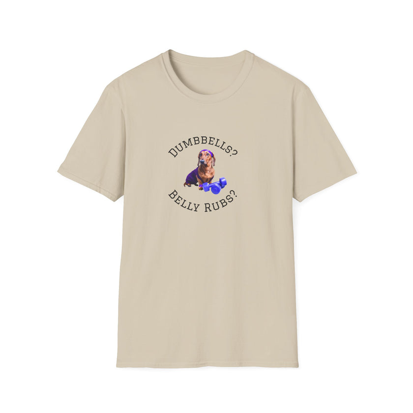 Sand adult T-shirt with a printed image of a dog and the humorous text 'Dumbbells? Belly Rubs?', designed for dog lovers and fitness enthusiasts.