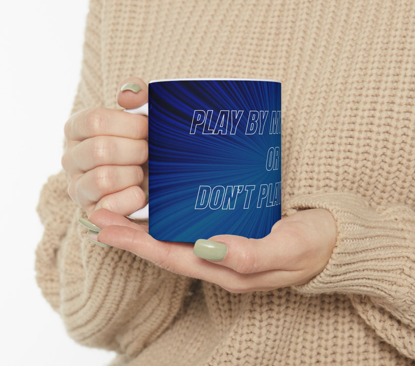 Motivational Power Mug – “Play By My Rules” Blue Ceramic Cup