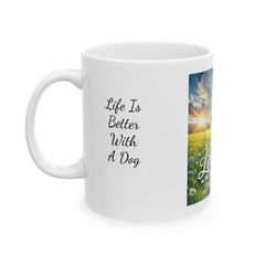 Life is Better With a Dog Ceramic Mug – Cute Dog in Meadow Coffee Cup