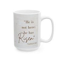 Inspirational Ceramic Coffee Cup- "He is not here: He has Risen"