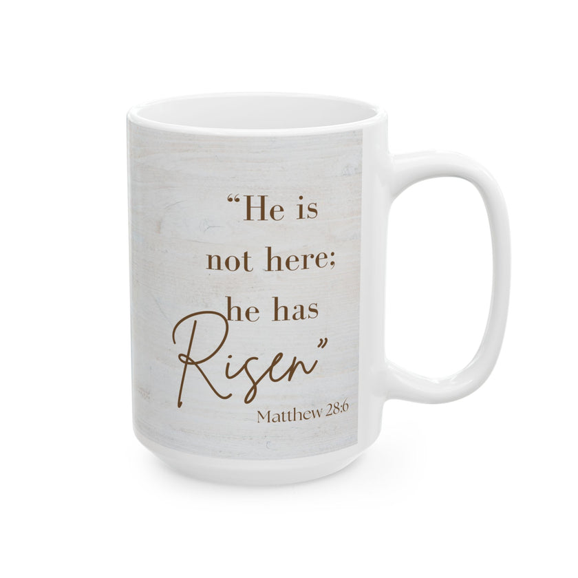 Inspirational Ceramic Coffee Cup- "He is not here: He has Risen"