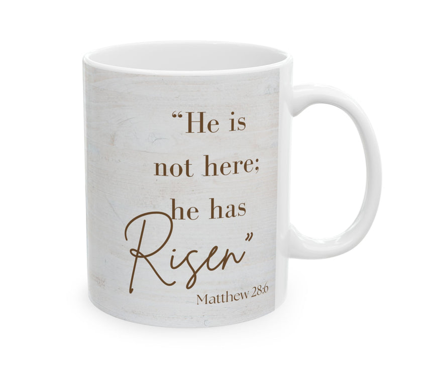 Inspirational Ceramic Coffee Cup- "He is not here: He has Risen"