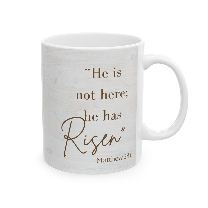 Inspirational Ceramic Coffee Cup- "He is not here: He has Risen"