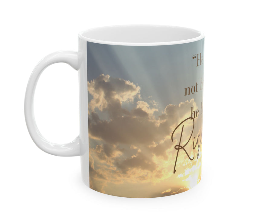 Morning Blessings Mug – Christian Ceramic Coffee Cup witn message  “He is not here; he has Risen – Matthew 28:6” ceramic mug.
