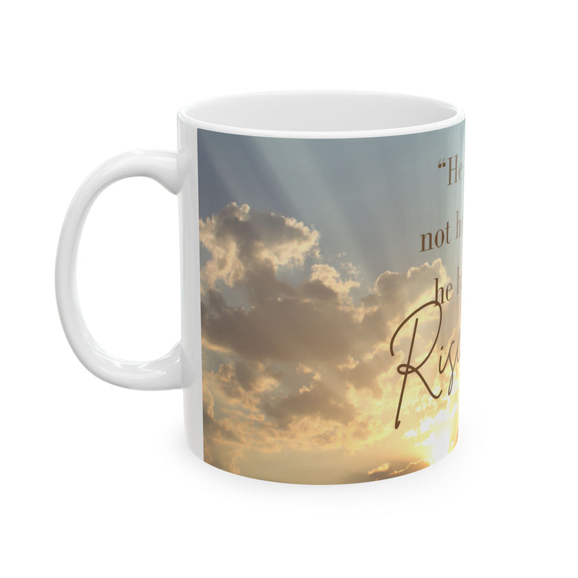 Morning Blessings Mug – Christian Ceramic Coffee Cup witn message  “He is not here; he has Risen – Matthew 28:6” ceramic mug.
