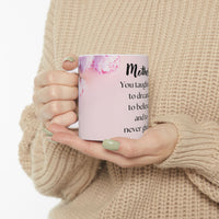 Peony Flower Coffee Mug for Mom – with message “You Taught Me to Dream, Believe, and Never Give Up”