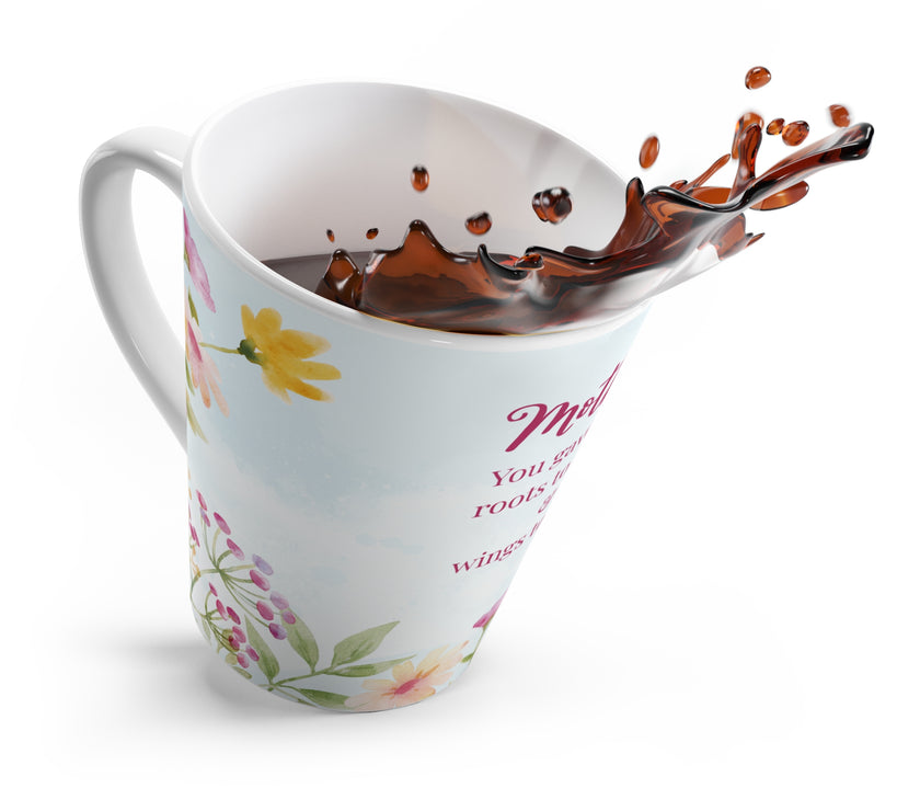 You Gave Me Roots & Wings” – Floral Coffee Cup for Mom