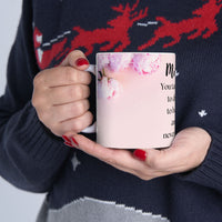 Peony Flower Coffee Mug for Mom – with message “You Taught Me to Dream, Believe, and Never Give Up”