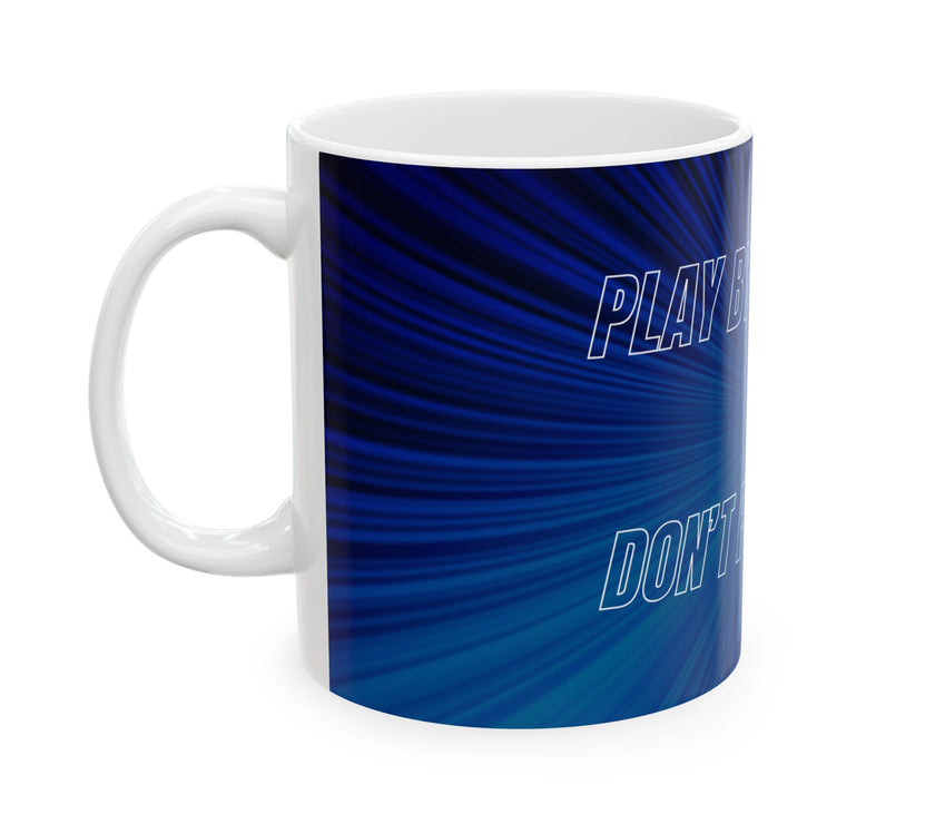 Motivational Power Mug – “Play By My Rules” Blue Ceramic Cup