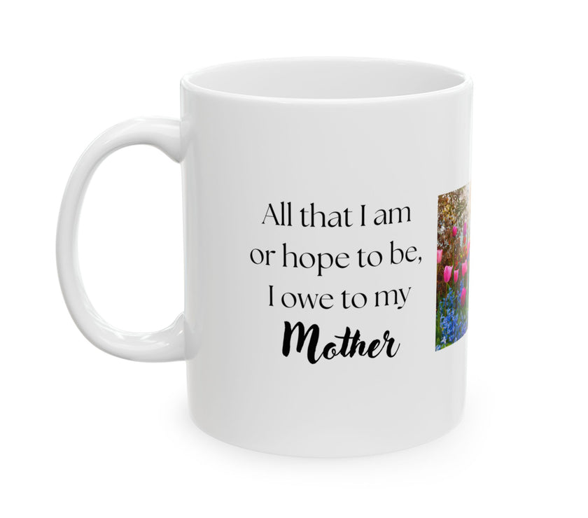 Mother’s Day Keepsake – “All That I Am I Owe to My Mother”