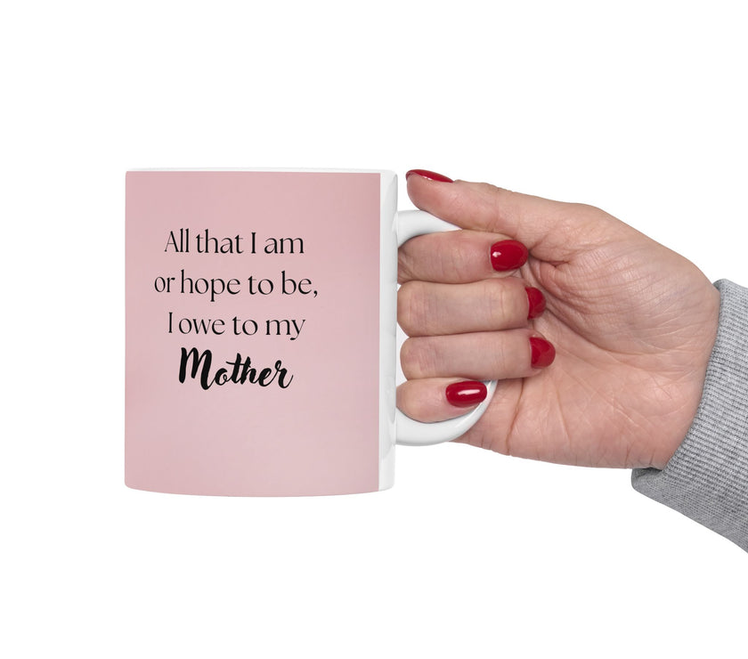 Mother’s Day Mug with Tulip Design – “All That I Am I Owe to My Mother”