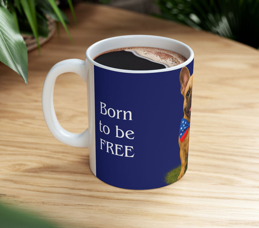 Patriotic French Bulldog Mug – Born to Be Free Dog Lover Gift