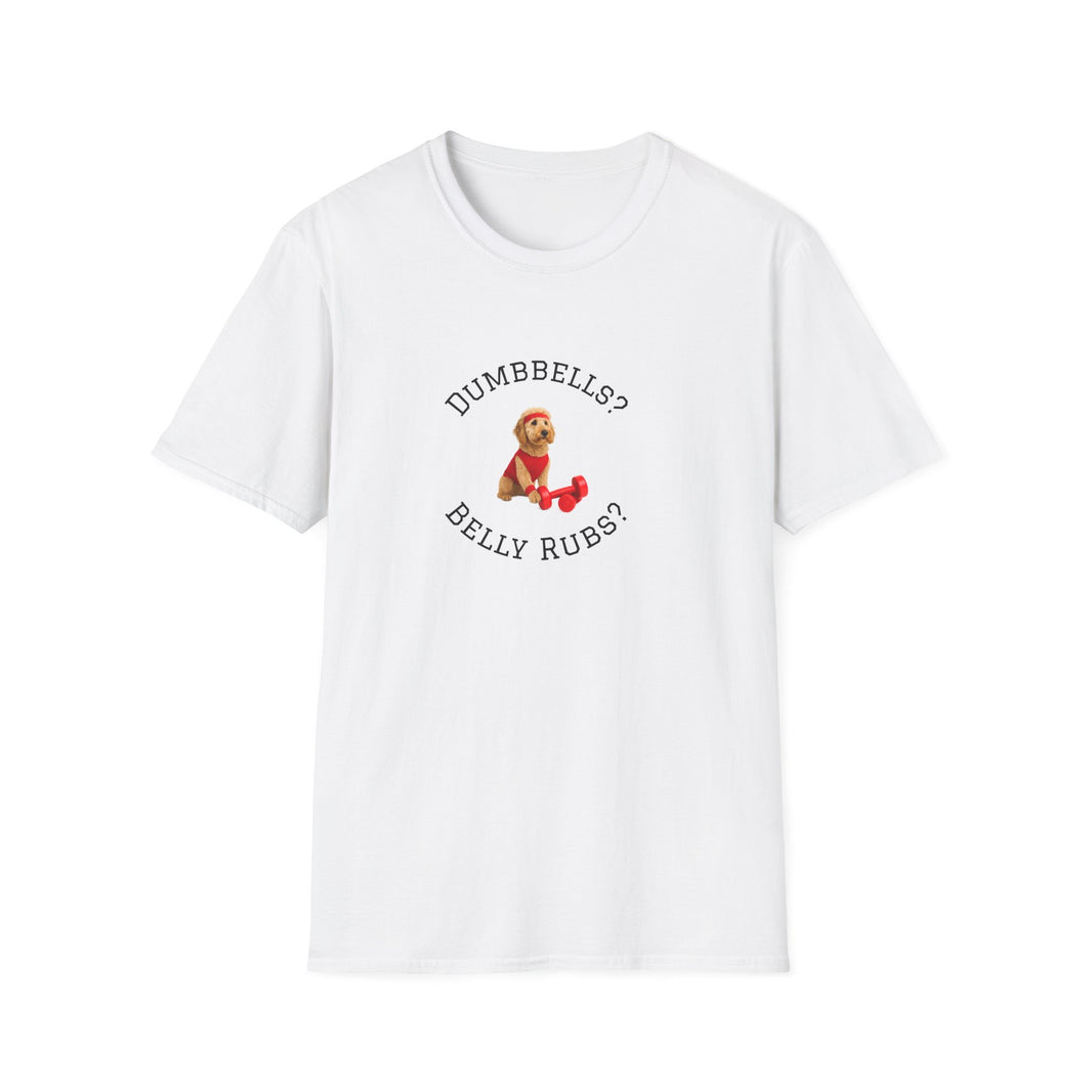 White t-shirt with a graphic of a dog and text 'DUMBBELLS? BELLY RUBS?' on a white background